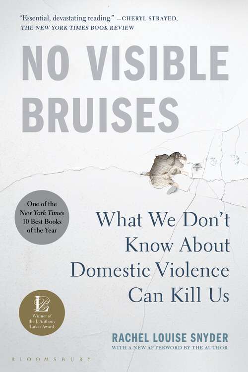 Book cover of No Visible Bruises: What We Don’t Know About Domestic Violence Can Kill Us