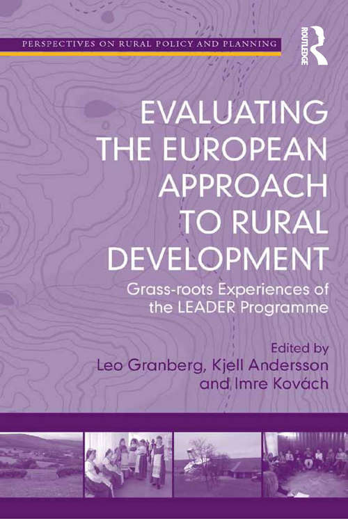 Evaluating the European Approach to Rural Development: Grass-roots Experiences of the LEADER Programme (Perspectives on Rural Policy and Planning)