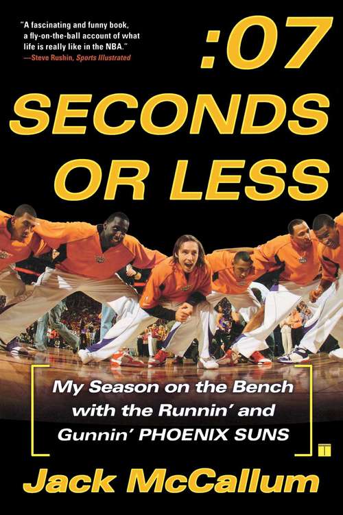 Book cover of Seven Seconds or Less: My Season on the Bench with the Runnin' and Gunnin' Phoenix Suns