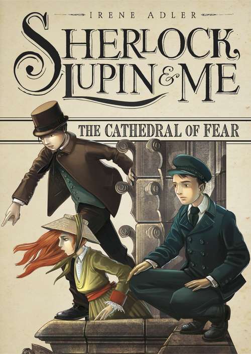 The Cathedral Of Fear (Sherlock, Lupin, And Me Series)