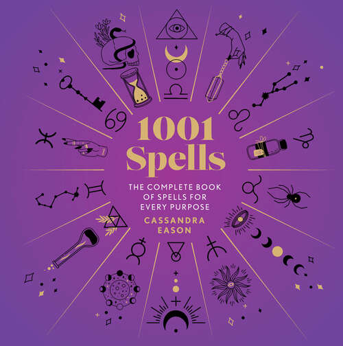 Book cover of 1001 Spells: The Complete Book of Spells for Every Purpose (1001 Series)