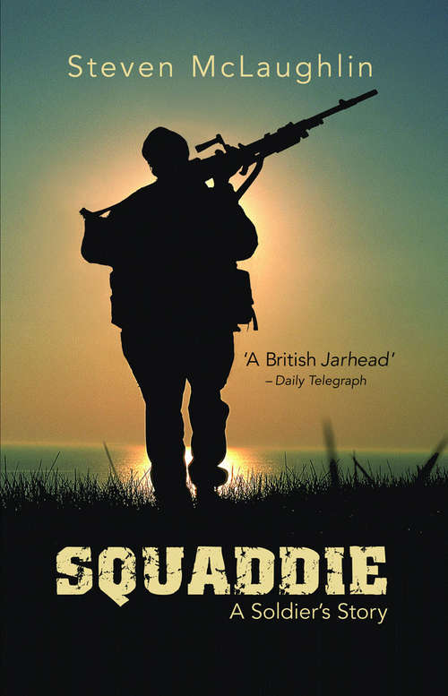Book cover of Squaddie: A Soldier's Story