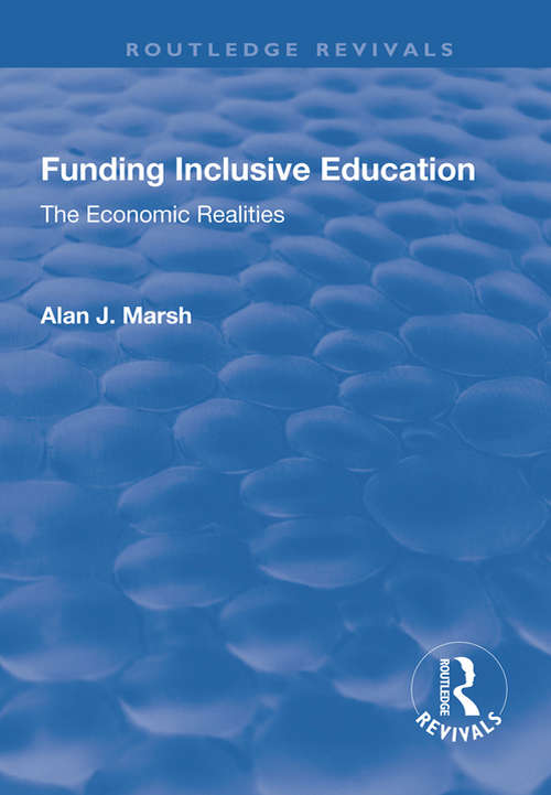 Book cover of Funding Inclusive Education: The Economic Realities (Monitoring Change In Education Ser.)