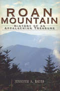 Roan Mountain: History of an Appalachian Treasure (Brief History)