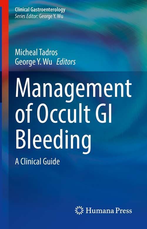 Management of Occult GI Bleeding: A Clinical Guide (Clinical Gastroenterology)