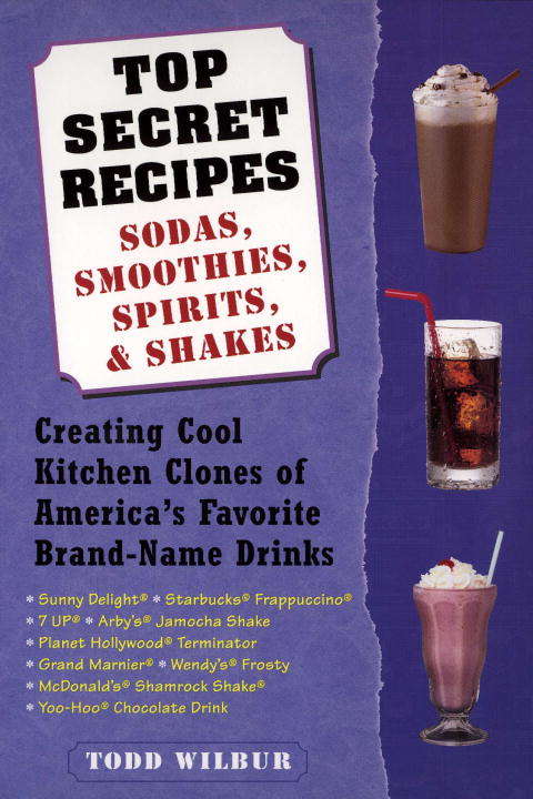 Book cover of Top Secret Recipes--Sodas, Smoothies, Spirits, & Shakes