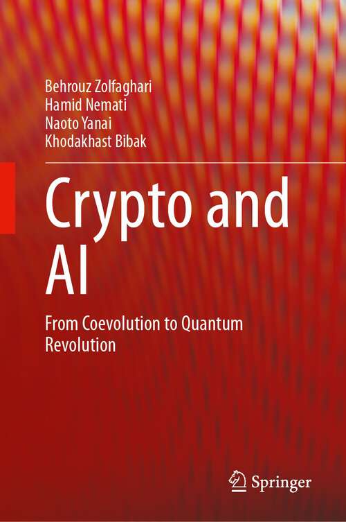 Book cover of Crypto and AI: From Coevolution to Quantum Revolution (1st ed. 2023)