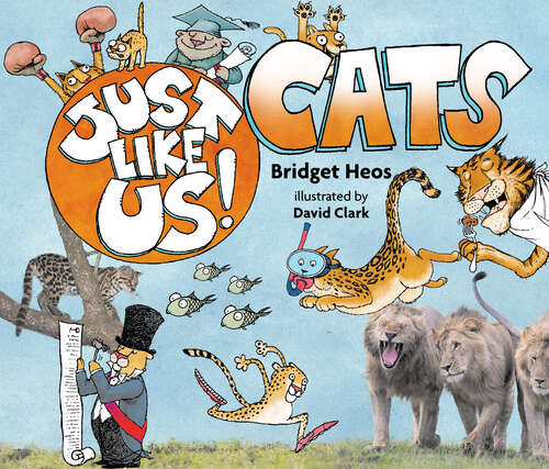 Book cover of Just Like Us! Cats (Just Like Us!)