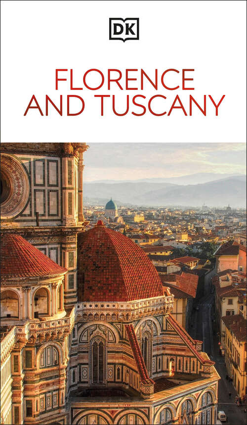 Book cover of DK Florence and Tuscany (Travel Guide)