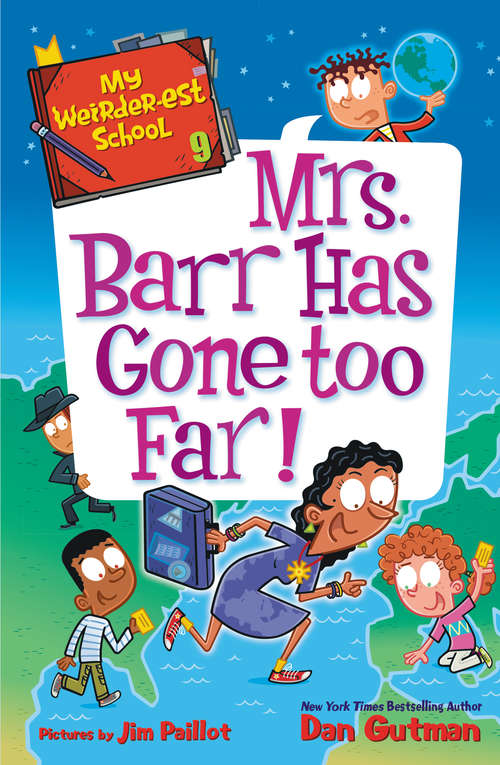 Book cover of My Weirder-est School #9: Mrs. Barr Has Gone Too Far! (My Weirder-est School #9)