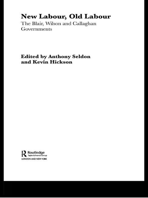 New Labour, Old Labour: The Wilson and Callaghan Governments 1974-1979
