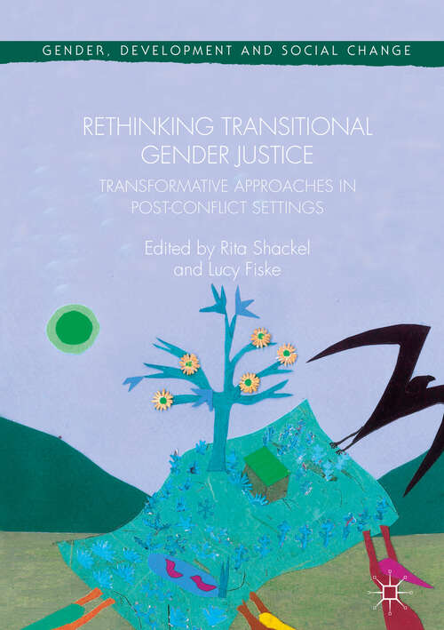 Book cover of Rethinking Transitional Gender Justice: Transformative Approaches In Post-conflict Settings (1st ed. 2019) (Gender, Development and Social Change)