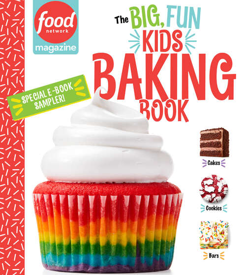 Book cover of Food Network Magazine The Big, Fun Kids Baking Book Free 14-Recipe Sampler!