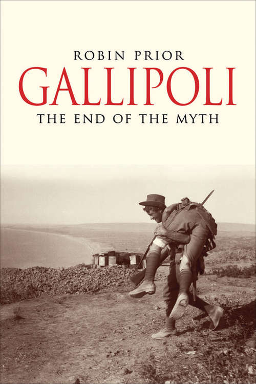 Book cover of Gallipoli: The End of the Myth