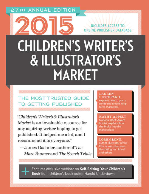 Book cover of 2015 Children's Writer's & Illustrator's Market: The Most Trusted Guide to Getting Published (27) (Market #2015)