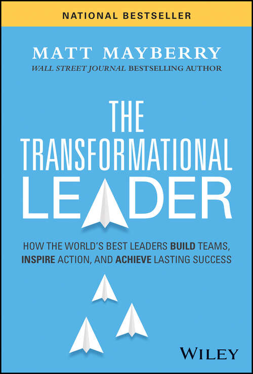 Book cover of The Transformational Leader: How the World's Best Leaders Build Teams, Inspire Action, and Achieve Lasting Success