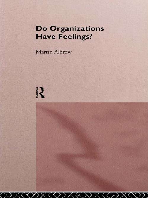 Book cover of Do Organizations Have Feelings?