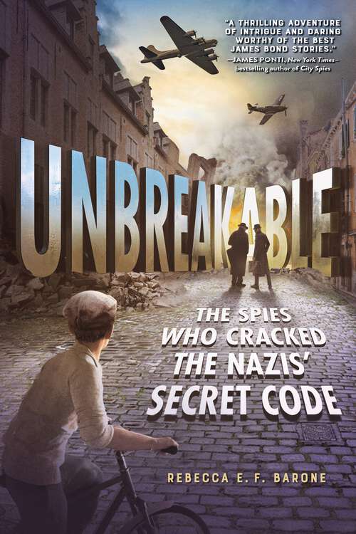 Book cover of Unbreakable: The Spies Who Cracked the Nazis' Secret Code