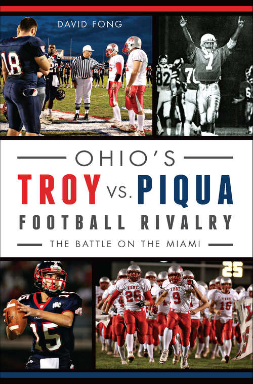 Book cover of Ohio's Troy vs. Piqua Football Rivalry: The Battle on the Miami (Sports)