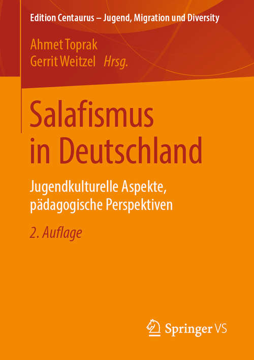 Book cover of Salafismus in Deutschland: Jugendkulturelle Aspekte, pädagogische Perspektiven (2. Aufl. 2019) (Edition Centaurus – Jugend, Migration und Diversity)