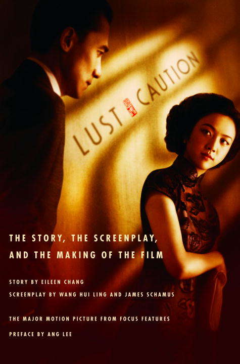 Lust, Caution: The Story, the Screenplay, and the Making of the Film