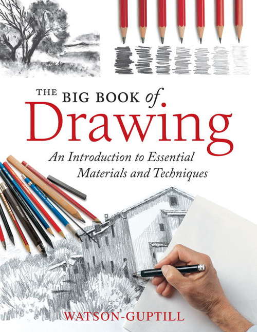 Book cover of The Big Book of Drawing: An Introduction to Essential Materials and Techniques