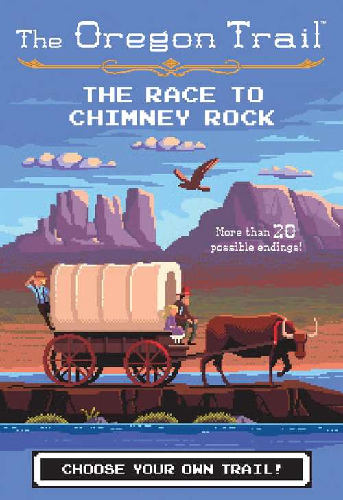 The Race to Chimney Rock (The Oregon Trail #1)
