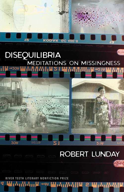 Book cover of Disequilibria: Meditations on Missingness (River Teeth Literary Nonfiction Prize Series)