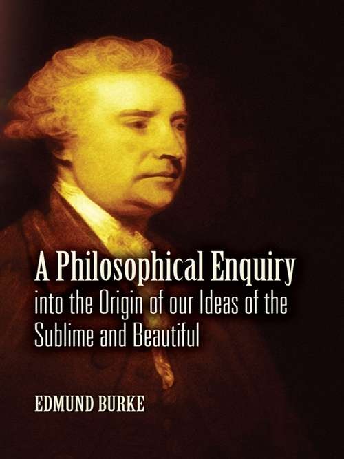 A Philosophical Enquiry into the Origin of our Ideas of the Sublime and Beautiful