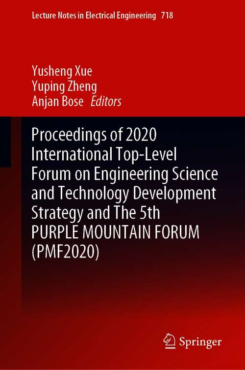 Proceedings of 2020 International Top-Level Forum on Engineering Science and Technology Development Strategy and The 5th PURPLE MOUNTAIN FORUM (Lecture Notes in Electrical Engineering #718)