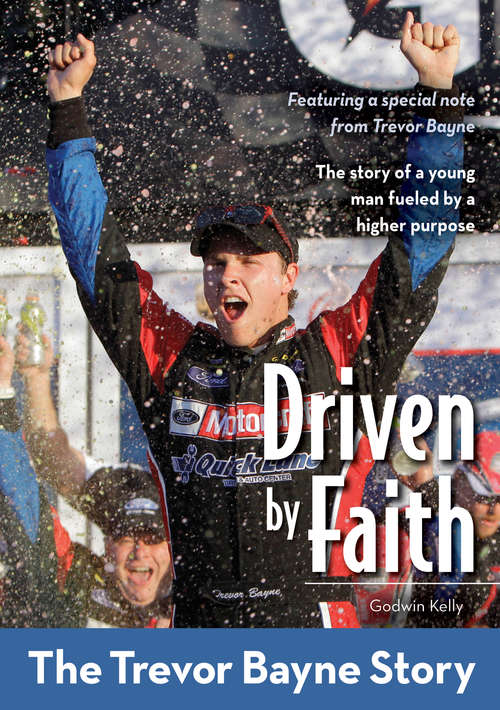 Book cover of Driven by Faith: The Trevor Bayne Story