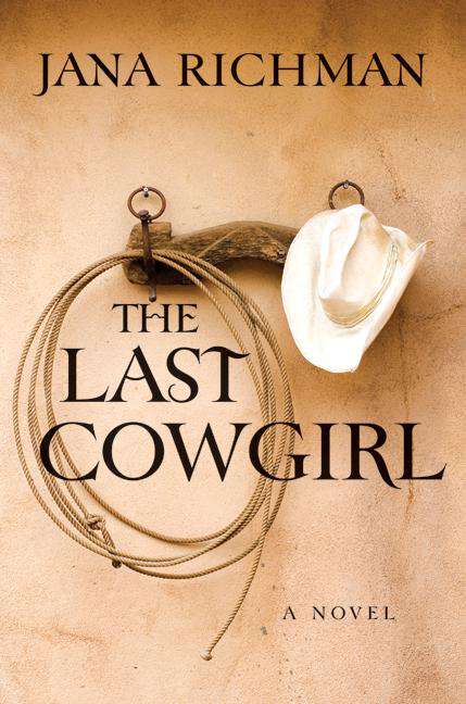 Book cover of The Last Cowgirl: A Novel