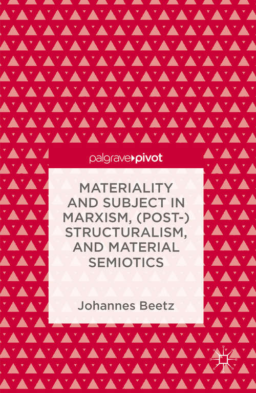 Book cover of Materiality and Subject in Marxism, (Post-)Structuralism, and Material Semiotics