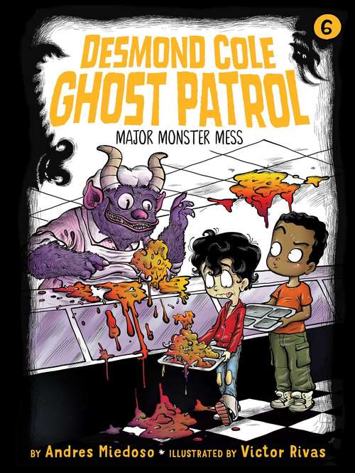 Book cover of Major Monster Mess (Desmond Cole Ghost Patrol #6)