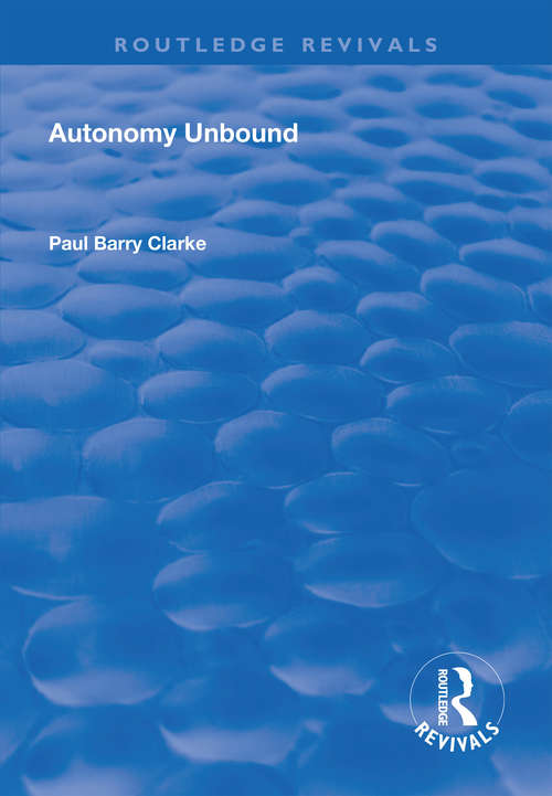 Autonomy Unbound (Routledge Revivals)