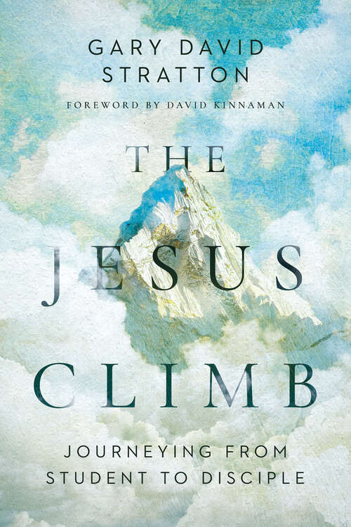 Book cover of The Jesus Climb: Journeying from Student to Disciple