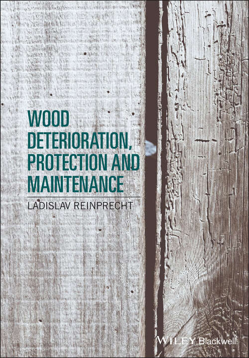 Book cover of Wood Deterioration, Protection and Maintenance