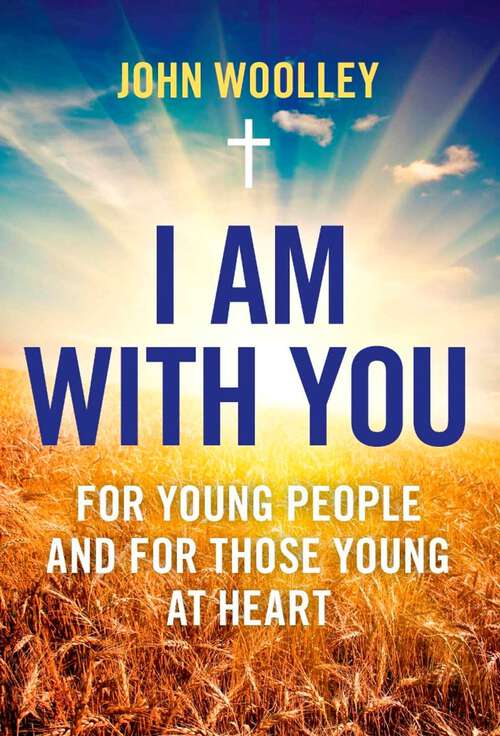 Book cover of I Am With You: For Young People And For Those Young At Heart