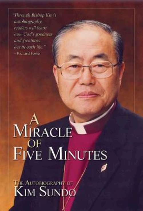 Book cover of A Miracle of Five Minutes: The Autobiography of Kim Sundo