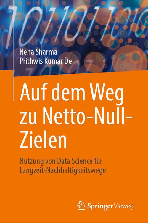 Book cover of Auf dem Weg zu Netto-Null-Zielen: Nutzung von Data Science für Langzeit-Nachhaltigkeitswege (2024)