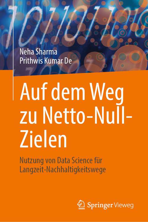Book cover of Auf dem Weg zu Netto-Null-Zielen: Nutzung von Data Science für Langzeit-Nachhaltigkeitswege (2024)