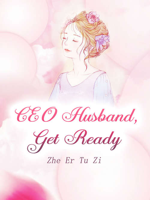 CEO Husband, Get Ready