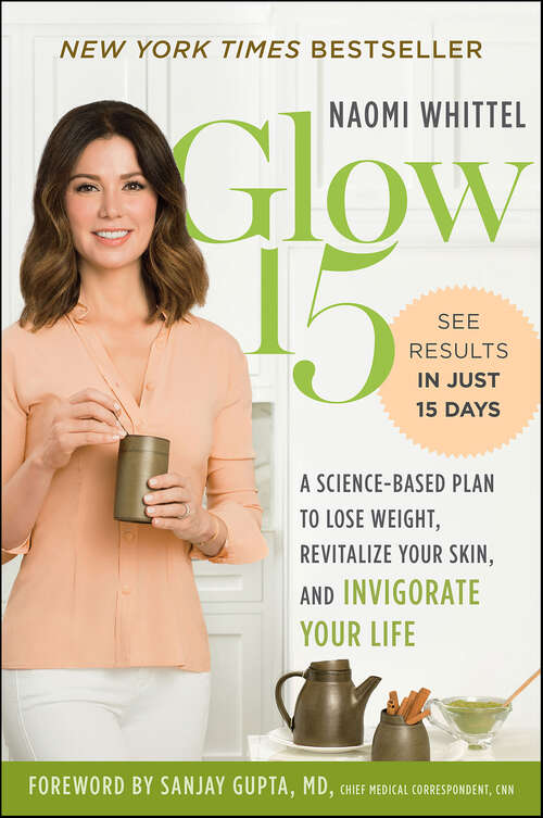Book cover of Glow15: A Science-Based Plan to Lose Weight, Revitalize Your Skin, and Invigorate Your Life