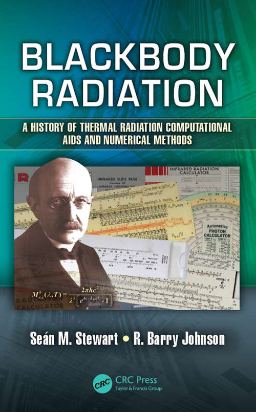 Blackbody Radiation: A History of Thermal Radiation Computational Aids and Numerical Methods (Optical Sciences and Applications of Light)