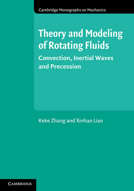 Book cover of Theory and Modeling of Rotating Fluids: Convection, Inertial Waves and Precession (Cambridge Monographs on Mechanics)