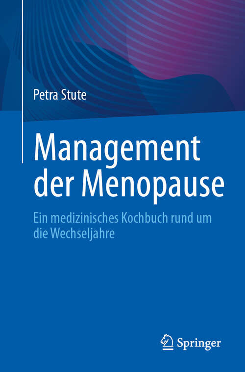 Book cover of Management der Menopause: Ein medizinisches Kochbuch rund um die Wechseljahre