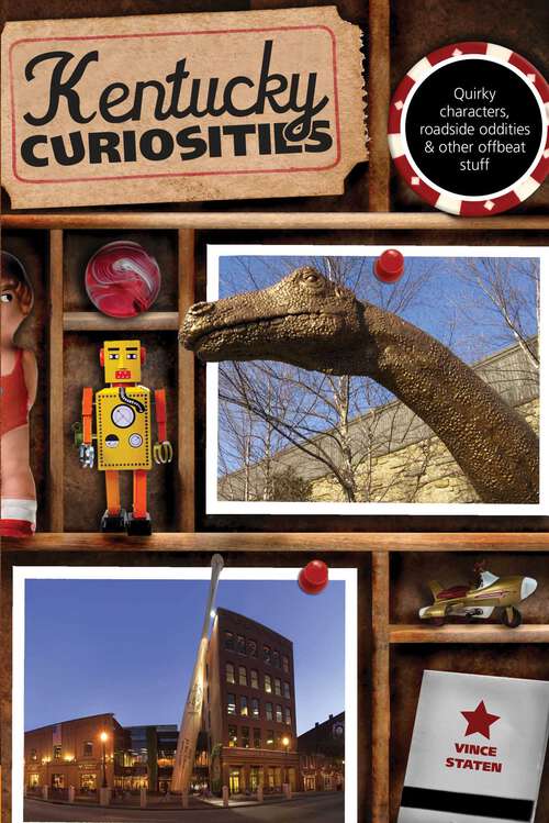 Book cover of Kentucky Curiosities: Quirky Characters, Roadside Oddities & Other Offbeat Stuff (3rd Edition) (Curiosities Series)