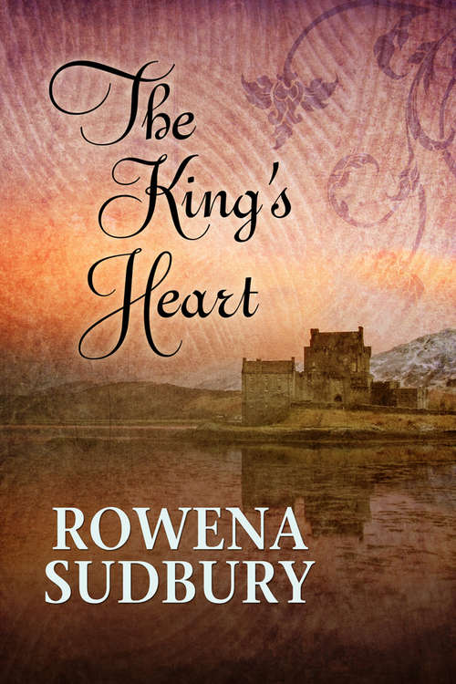 Book cover of The King's Heart (The King's Tale #2)