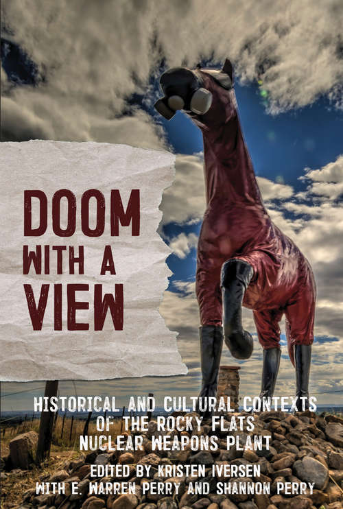 Book cover of Doom with a View: Historical and Cultural Contexts of the Rocky Flats Nuclear Weapons Plant