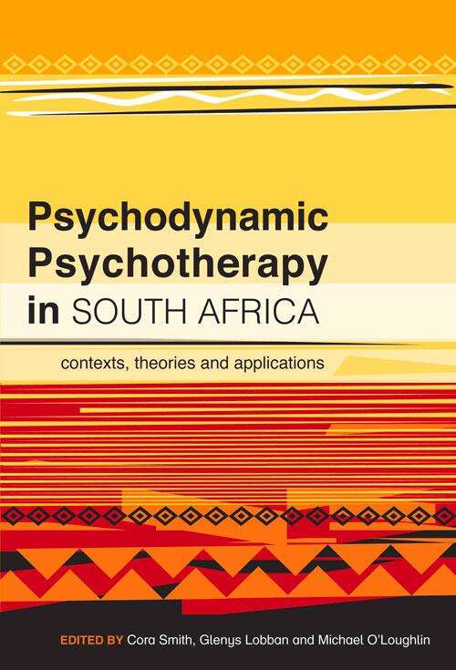 Psychodynamic Psychotherapy in South Africa: Contexts, theories and applications